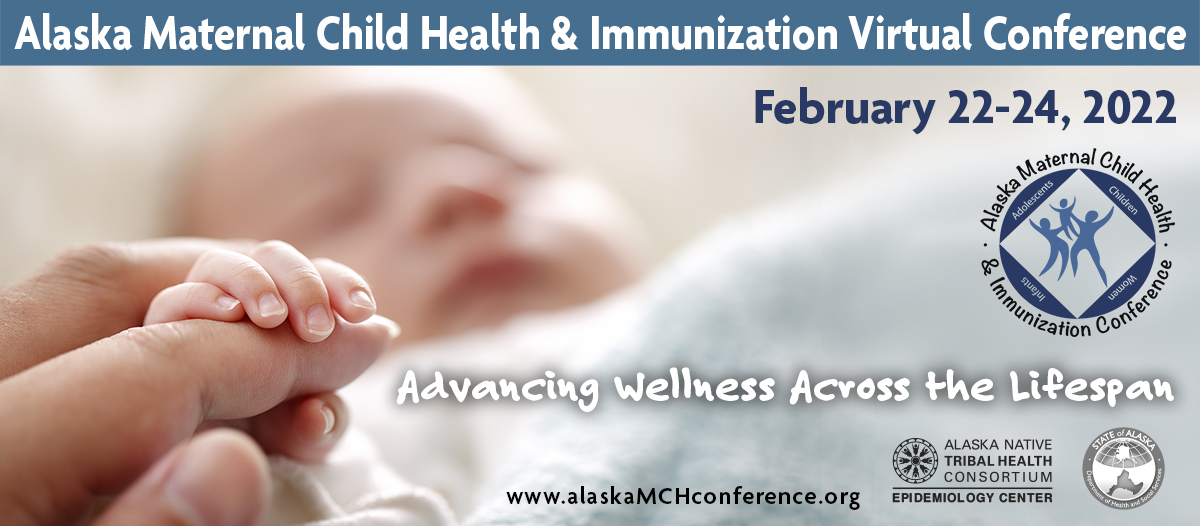 2022 Alaska MCH & Immunization Conference :: Advancing Wellness Across the Lifespan